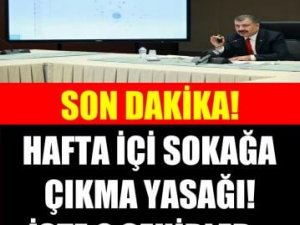 Bilim Kurulu'nda gündem hafta içi sokağa çıkma yasağı!