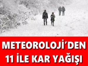 Meteoroloji Genel Müdürlüğü 11 ilde kar yağışı uyarısı yaptı