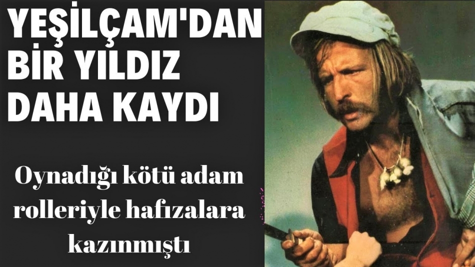 Yeşilçam'ın yıldızı vefat etti! galerisi resim 1