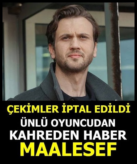 Çekimleri iptal edildi.