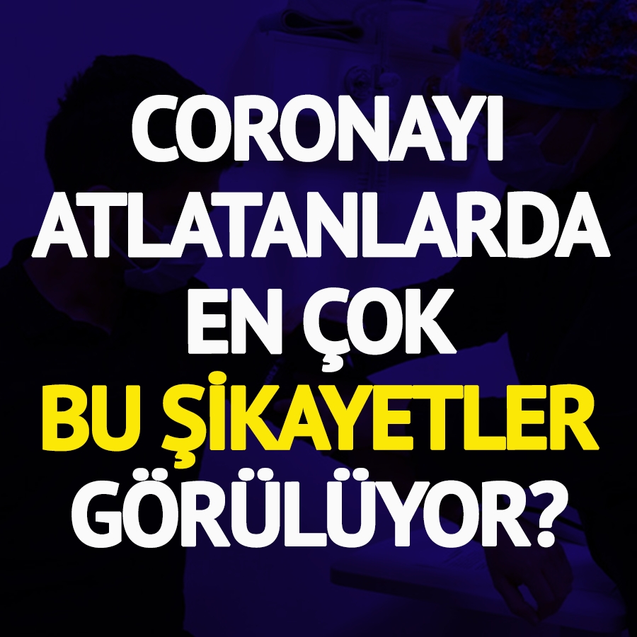 Coronayı atlatanlarda en çok hangi şikayet görülüyor? galerisi resim 1