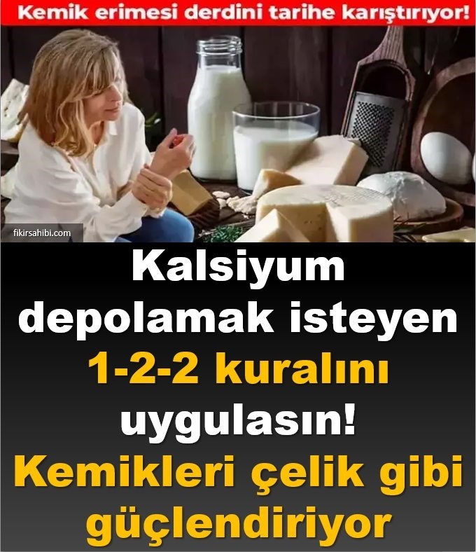 Kalsiyum depolamak isteyen 1-2-2 kuralını uygulasın! galerisi resim 1