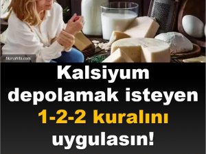Kalsiyum depolamak isteyen 1-2-2 kuralını uygulasın!