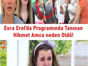 Esra Erol'da Hikmet Amca Ne Oldu