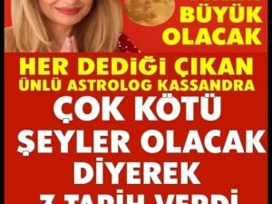 Ünlü Astrolog 3 Tarih Verdi ...