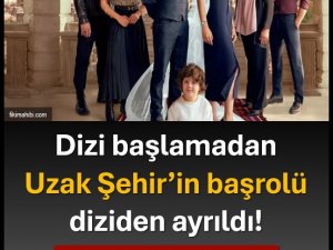 Uzak Şehir'in Başrolü...