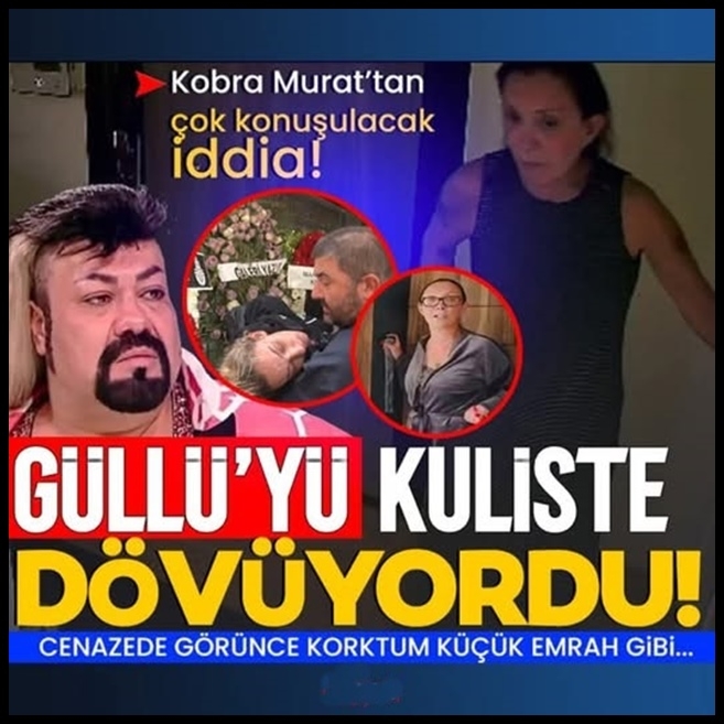 Güllü’nün dostu Kobra Murat’tan şok iddia galerisi resim 1