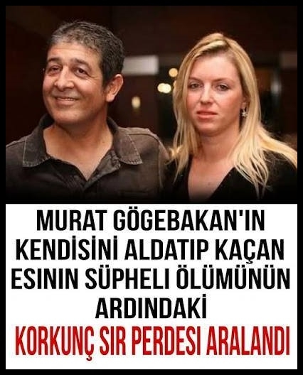 Murat Göğebakan'ın Karısının Neden Öldüğü Ortaya Çıktı galerisi resim 1