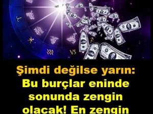 Zengin olacak burçlar