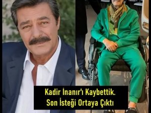 Kadir İnanır Vefat Etti