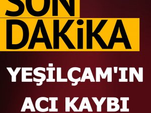 Yeşilçam'ın eski jönü yaşamını yitirdi