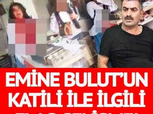 EMİNE BULUTUN KTİLİ HAKKINDA YENİ GELİŞME