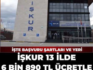 İŞKUR 13 İlde 6 Bin 890 TL Ücretle Personel Alımı!