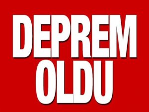 EGEDE DÖRTNOKTA BİR BÜYÜKLÜĞÜNDE DEPREM