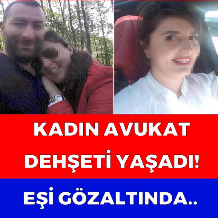 KADIN AVUKAT DEHŞETİ YAŞADI! EŞİ GÖZALTINDA.. galerisi resim 1