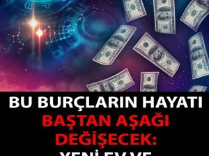 Bu burçların hayatı baştan aşağı değişecek..