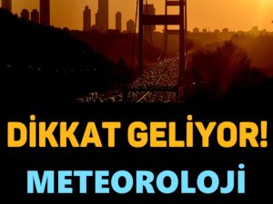 METEOROLOJİ O İLLERİ UYARDI