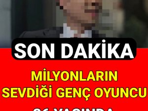 Milyonların sevdiği genç oyuncu