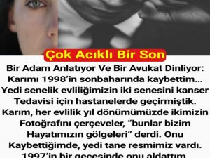 Çok acılı bir son.. Bir adam anlatıyor