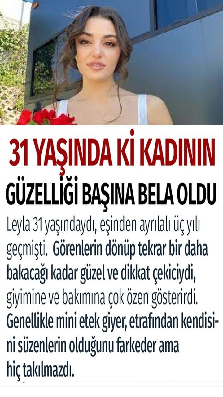 Leyla 31 yaşındaydı galerisi resim 1