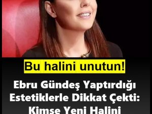 Ebru Gündeş'in Yeni Halini Kimse Tanıyamadı