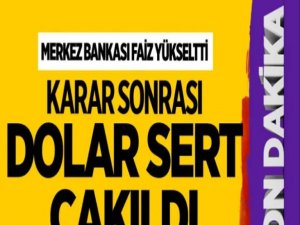 Merkez Bankası'nın verdiği faiz kararı sonrası dolar sert çakıldı