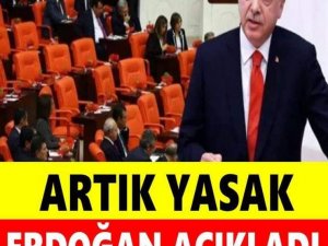 BAŞKAN Erdoğan açıkladı yeni yasak geldi