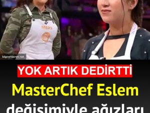 MasterChef Eslem'in Değişimi!