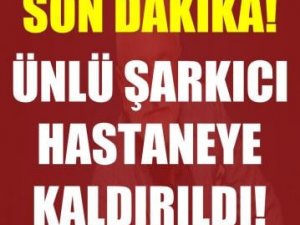 Özgün müziğin ünlü ismi hastaneye kaldıırldı
