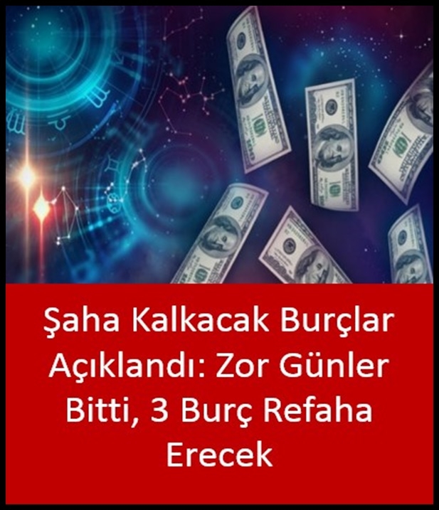 Şaha kalkacak burçlar açıklandı! galerisi resim 1