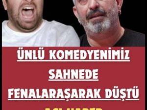 Ünlü Komedyen Kötü Haber Geldi