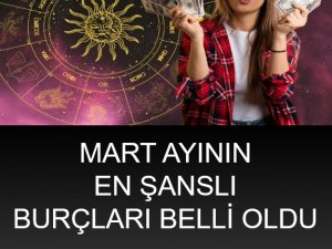 Mart ayının en şanslı burçları