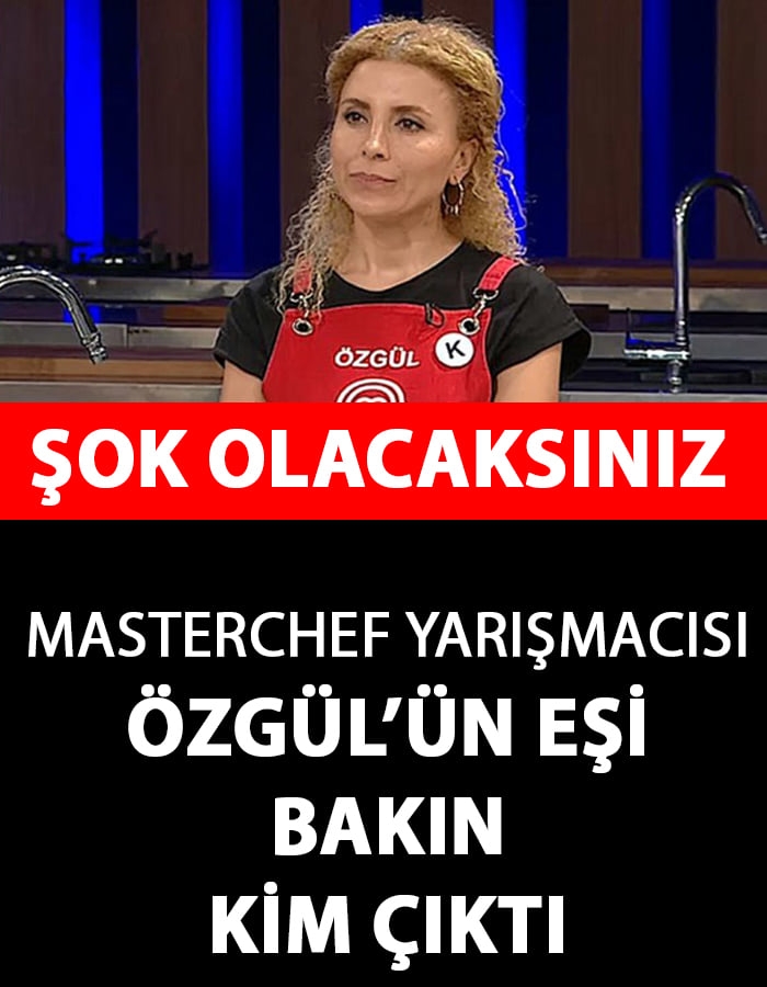 Masterchef Yarışmacısı Özgül'ün Eşi Bakın Kim Çıktı! galerisi resim 1