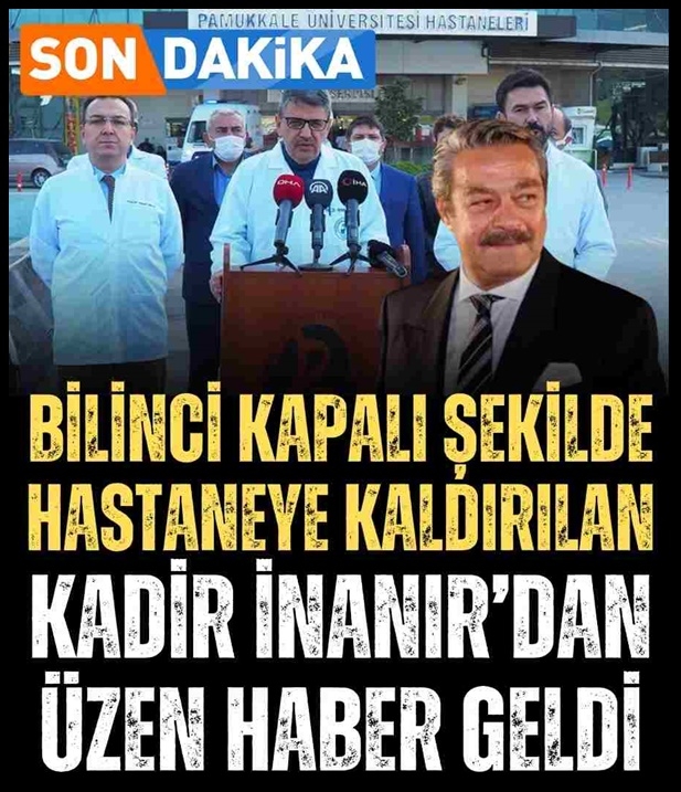 Kadir İnanır'ın sağlık durumuyla ilgili açıklama geldi. galerisi resim 1