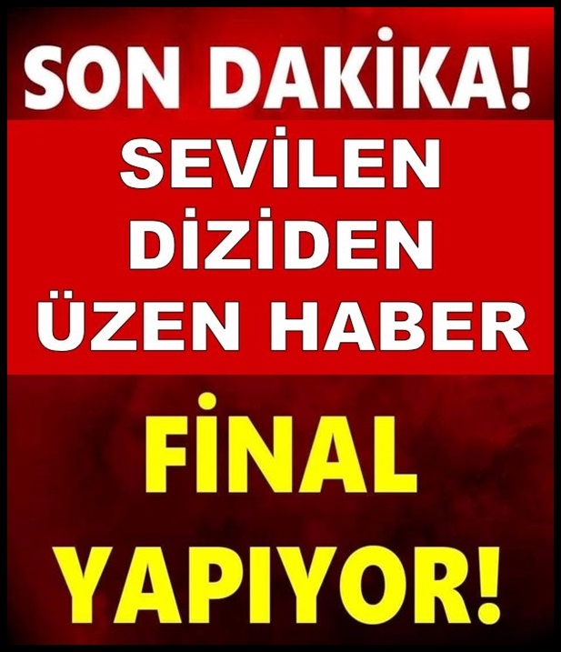 Sevilen diziden ani final kararı! galerisi resim 1