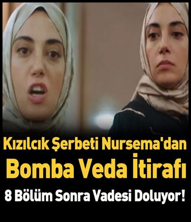 Kızılcık Şerbeti Nursema'dan veda itirafı galerisi resim 1