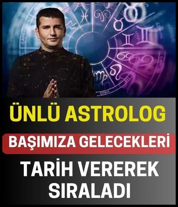 Ünlü Astrolog Tarih Vererek Sıraladı galerisi resim 1