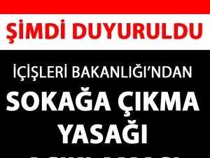 İçişleri Bakanlığı'ndan Sokağa Çıkma Yasağı Açıklaması