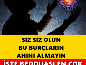 SİZ SİZ OLUN BU BURÇLARIN AHINI ALMAYIN