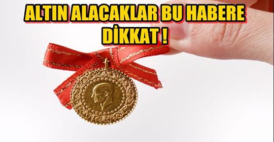 Altın Alacaklar Bu Habere Dikkat !