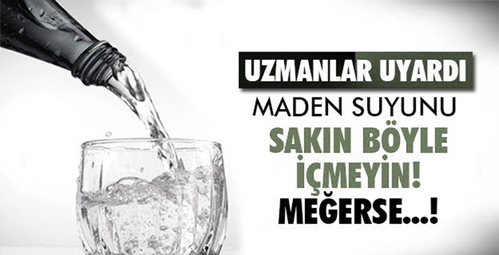 UZMANLAR UYARDI MADEN SUYUNU SAKIN BÖYLE İÇMEYİN...