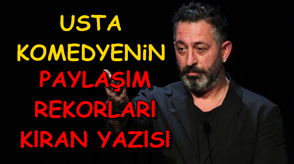 Usta Komedyen Cem Yılmaz'ın Paylaşım Rekorları Kıran Yazısı.