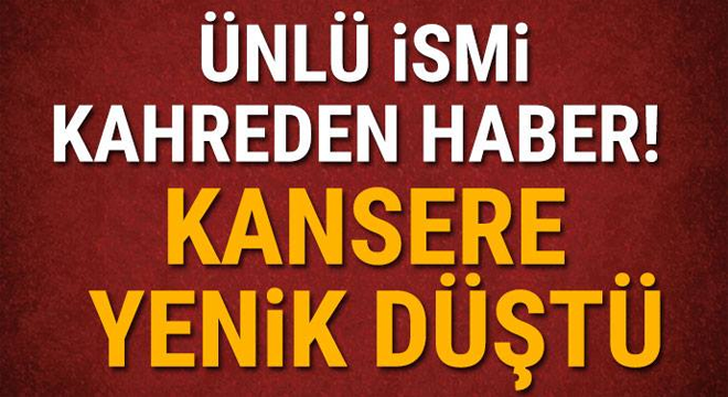 ÜNLÜ İSMİ ÜZEN HABER! K-ANSERE YENİK DÜŞTÜ