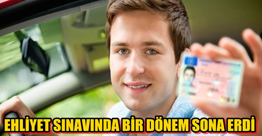 Flaş ! Ehliyet Sınavında Bir Dönem Sona Erdi..