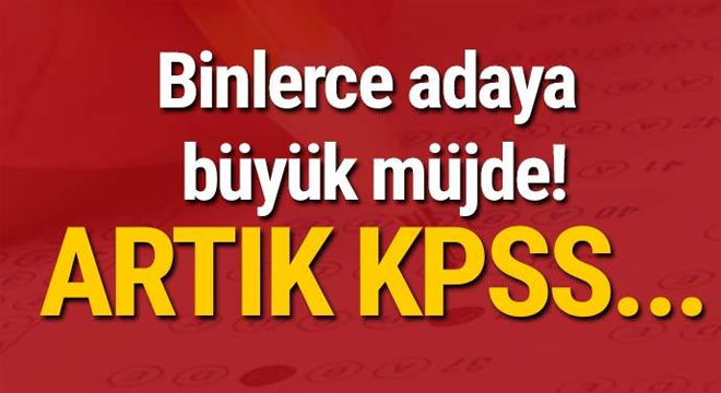 BİNLERCE ADAYA BÜYÜK MÜJDE!