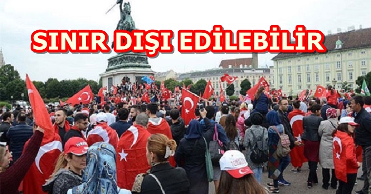 18 BİN TÜRK AVUSTURYA'DAN SINIR DIŞI EDİLEBİLİR