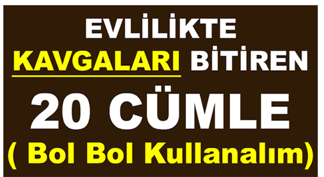 EVLİLİKTE KAVGALARI BİTİREN O 20 CÜMLE ÇOK GÜZEL CÜMLELER