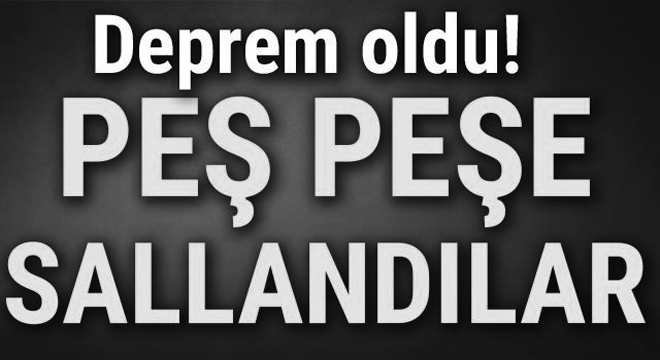 O İLİMİZDE DEPREM OLDU!