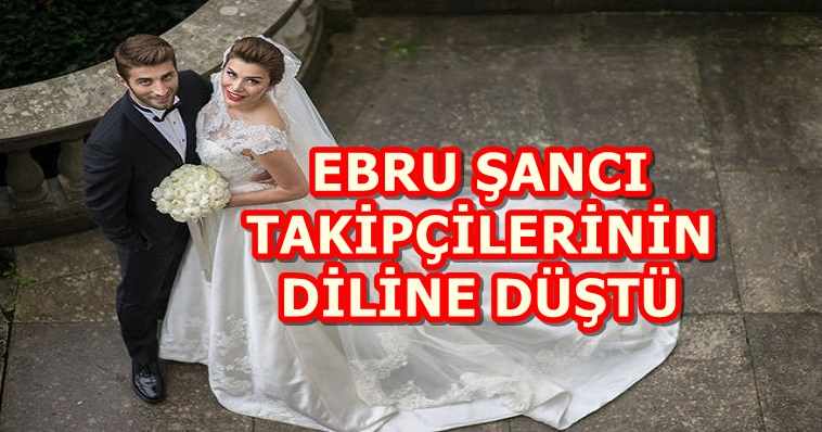 EBRU ŞANCI TAKİPÇİLERİNİN DİLİNE DÜŞTÜ, TAKİPÇİLERİNE ÖYLE BİR CEVAP VERDİ Kİ..