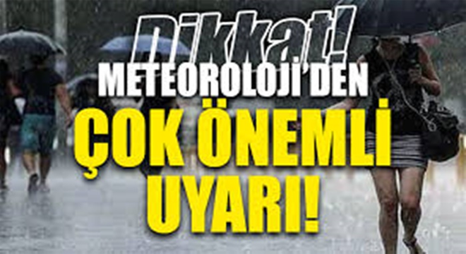METEOROLOJİ'DEN TATİLCİLERE SAĞANAK UYARISI!